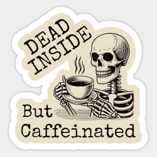 Dead Inside but Caffeinated, Coffee Skeleton Sticker